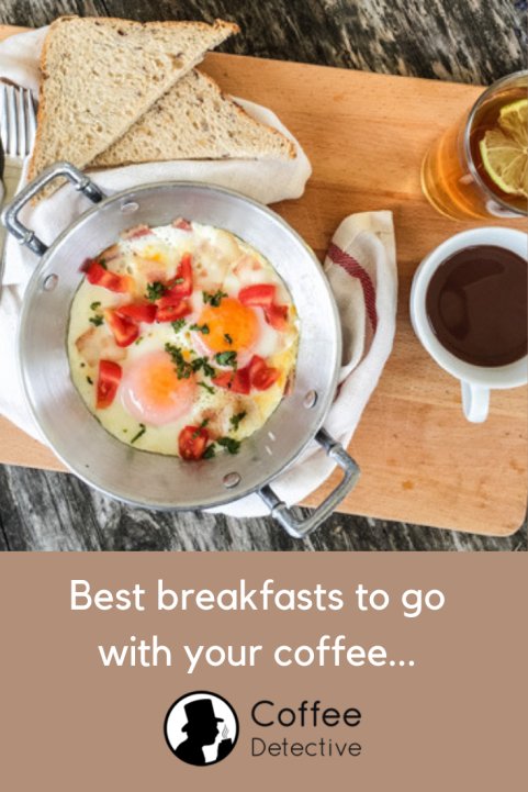 Which breakfast goes best with coffee? What's your favorite?